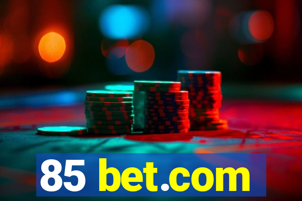 85 bet.com